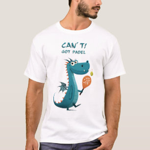 Funny Dragon Padel   Can’t. Got Padel.   Sports T-Shirt