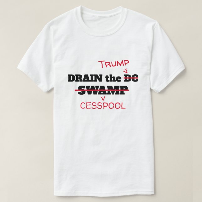 Funny Drain the Trump Cesspool T-Shirt (Design Front)