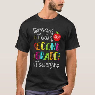 Funny Dream Team Aka Second Grade Teachers Back To T-Shirt