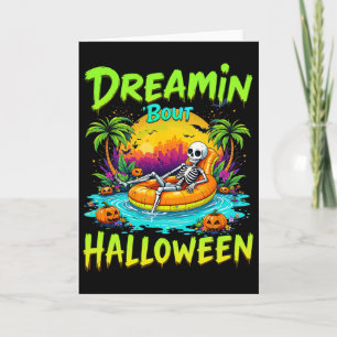 Funny Dreamin bout Halloween Summerween Vibes Skel Card