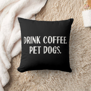Funny Drink Coffee Pet Dogs Cute Coffee Lover Dog Throw Pillow