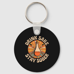 Funny Drink Sake Stay Sober Vintage Japanese Humor Keychain