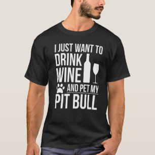 Funny Drink Wine Pet Pit Bull Dog Owner Dog Dog M T-Shirt