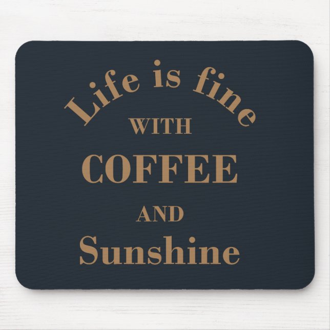 Funny drinker coffee quotes mouse pad (Front)