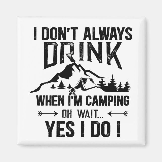 Funny drinking and camping saying magnet (Front)