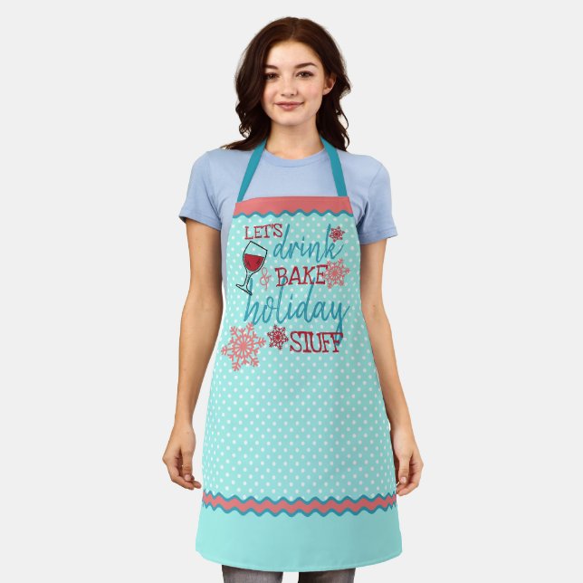 Funny Drinking and Holiday Baking Quote Text Apron (Worn)