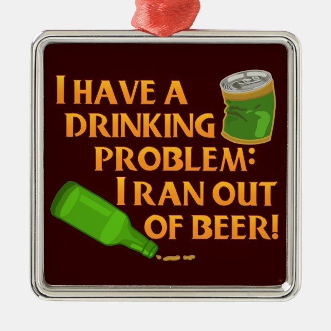Funny Drinking Beer Metal Ornament (Front)