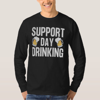 Funny Drinking Gift Support Drinking Day T-Shirt