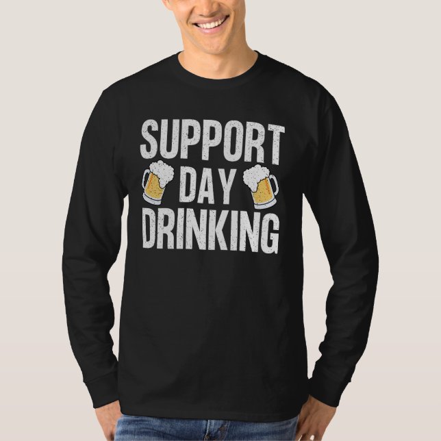 Funny Drinking Gift Support Drinking Day T-Shirt (Front)