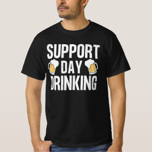 Funny Drinking Gift Support Drinking Day T-Shirt