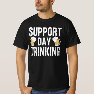 Funny Drinking Gift Support Drinking Day T-Shirt