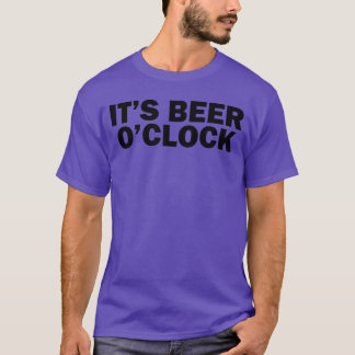 Funny Drinking Lover Its Beer OClock T-Shirt