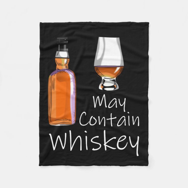Funny Drinking May Contain Whiskey Fleece Blanket (Front)