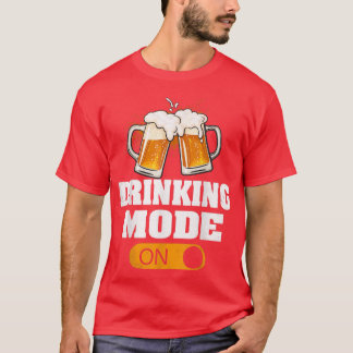 Funny Drinking Mode On Vintage Drink Beer Lover T-Shirt