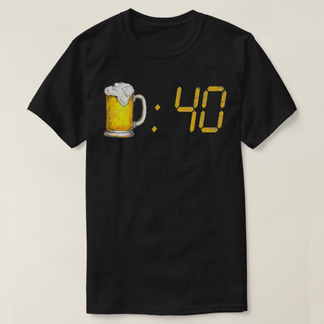 Funny Drinking Or Getting Drunk Beer 40 Fourty Bir T-Shirt (Design Front)