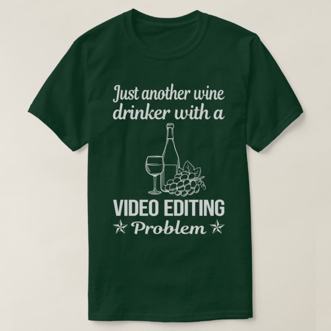 Funny Drinking Problem Video Editing Editor T-Shirt (Design Front)