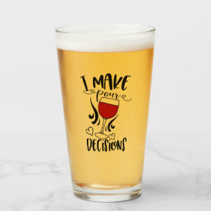 Funny Drinking Pun I Make Pour Decisions Glass