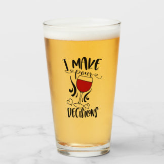 Funny Drinking Pun I Make Pour Decisions Glass