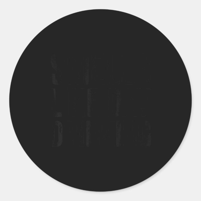 Funny Drinking Shirt For Men Women Smells Like Day Classic Round Sticker (Front)