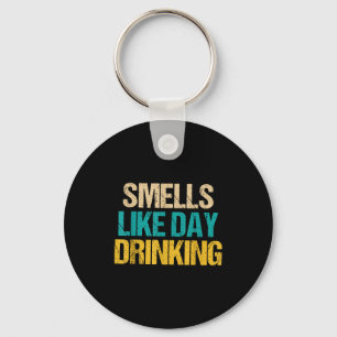 Funny Drinking Shirt For Men Women Smells Like Day Keychain