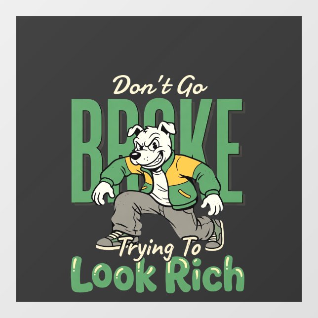 Funny Drip Dog Money Quote Window Cling (Sheet)