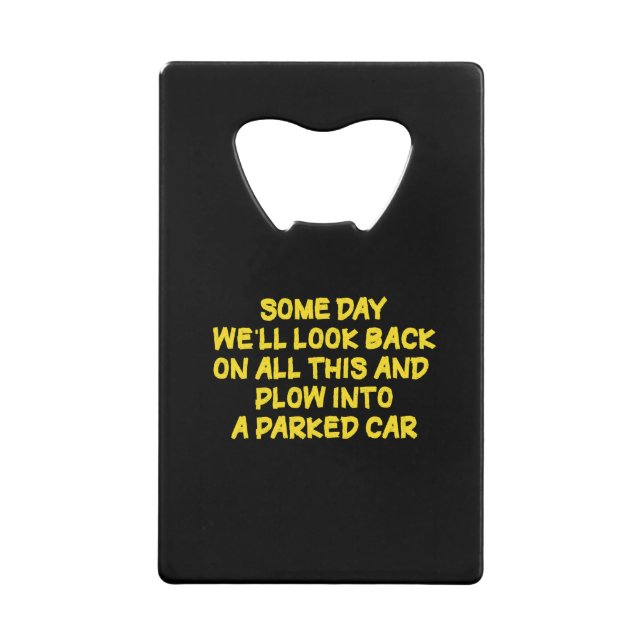 Funny Driving While Nostalgic Cautionary Quote Credit Card Bottle Opener (Front)