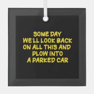Funny Driving While Nostalgic Cautionary Quote Glass Ornament