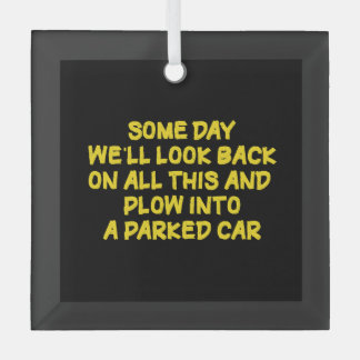 Funny Driving While Nostalgic Cautionary Quote Glass Ornament