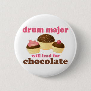 Funny Drum Major Will Lead for Chocolate 2 Inch Round Button