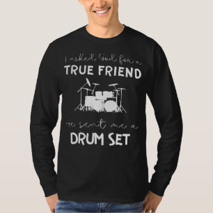 Funny Drum Set Tee: Gods True Friend Gift T-Shirt