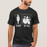 Funny Drummer My Wife Your Wife Gift for Husband T T-Shirt<br><div class="desc">Hit the right note with this comical drummer-themed tee,  a perfect gift to drum up laughs for your husband!</div>