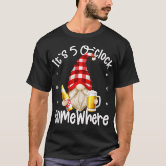 Funny Drunk Gnome For Beer Lover Its 5 O Clock Som T-Shirt