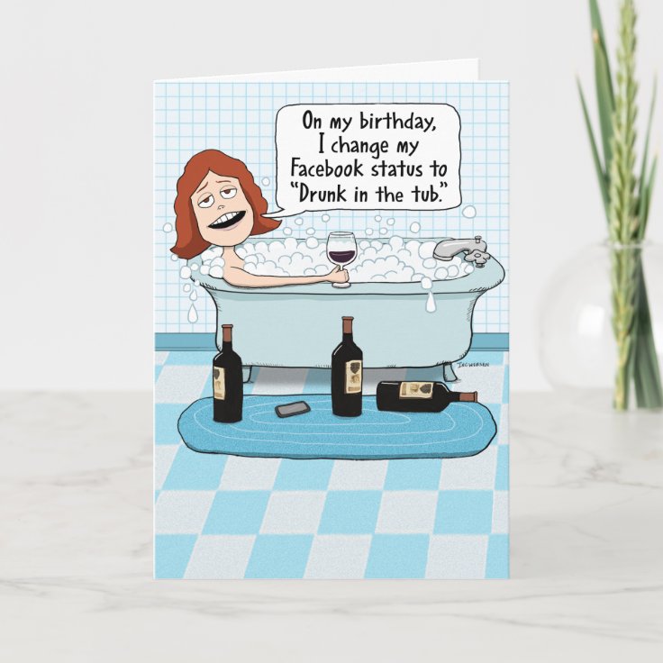 Funny Drunk in the Tub Birthday Card | Zazzle