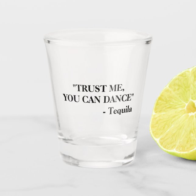 Funny Drunk Quote | Tequila Shot Glass (Front)