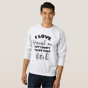 Funny Drunk Quote Women Wine Party Lover Gift Sweatshirt