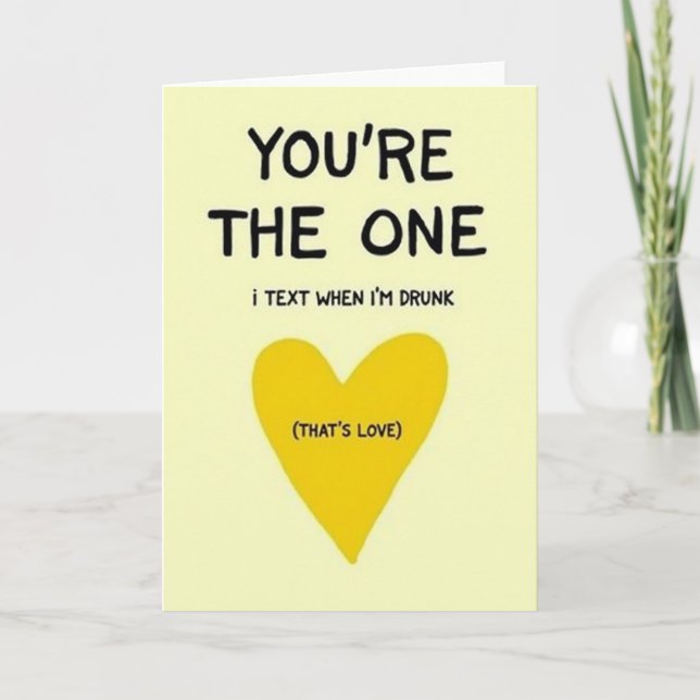 Funny Drunk Text Love Card (Front)