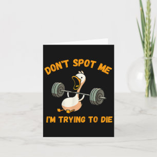 Funny Duck Don't St Me I'm Trying To Die Workout G Card