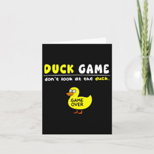 Funny Duck Game Dont Look Game Over Boys Girls Kid Card