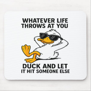 Funny Duck Graphic Men Women Funny Quote  Mouse Pad