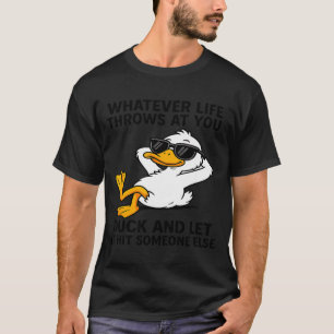 Funny Duck Graphic Men Women Funny Quote  T-Shirt