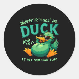 Funny Duck Graphic Men Women Teens Funny Quote  Classic Round Sticker