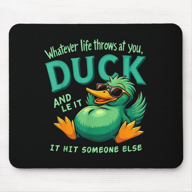 Funny Duck Graphic Men Women Teens Funny Quote  Mouse Pad (Front)
