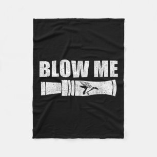 Funny Duck Hunting Blow Me Duck Call Waterfowl Hun Fleece Blanket