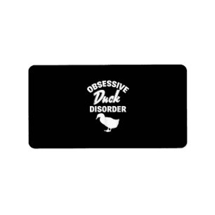 Funny Duck Hunting Odd Obsessive Duck Disorder Label