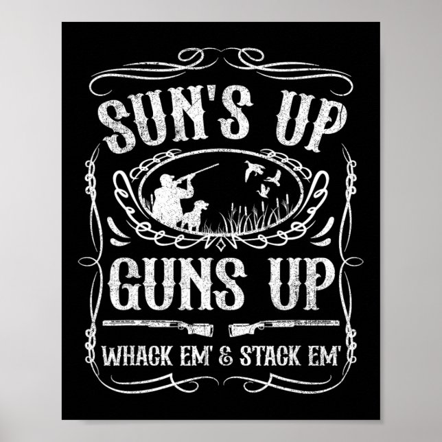 Funny Duck Hunting Suns Up Whack Em And Stack Em H Poster (Front)