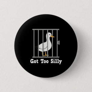 Funny Duck Meme Got Too Silly Humour For Men Women 2 Inch Round Button