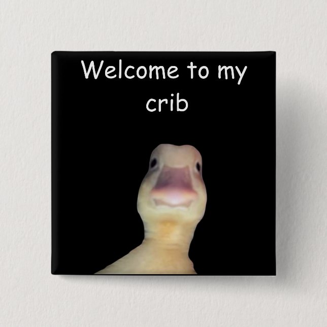 Funny Duck Meme – “Welcome to My Crib” Cute Animal 2 Inch Square Button (Front)