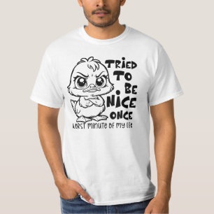 Funny Duck Quote Sarcastic Humour for Duck Lovers T-Shirt