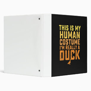 Funny Duck This Is My Human Costume Halloween Binder