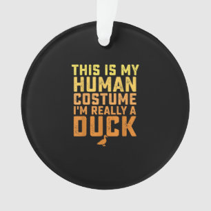 Funny Duck This Is My Human Costume Halloween Ornament